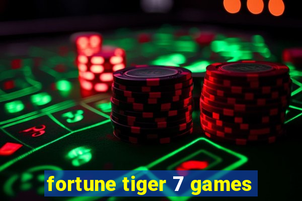 fortune tiger 7 games